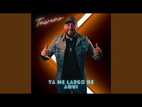 Ya Me Largo de Aquí