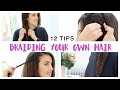 12 TIPS FOR BRAIDING YOUR OWN HAIR 12 TIPS FOR BRAIDING YOUR OWN HAIR