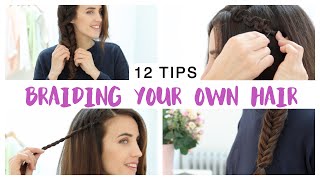 12 TIPS FOR BRAIDING YOUR OWN HAIR
