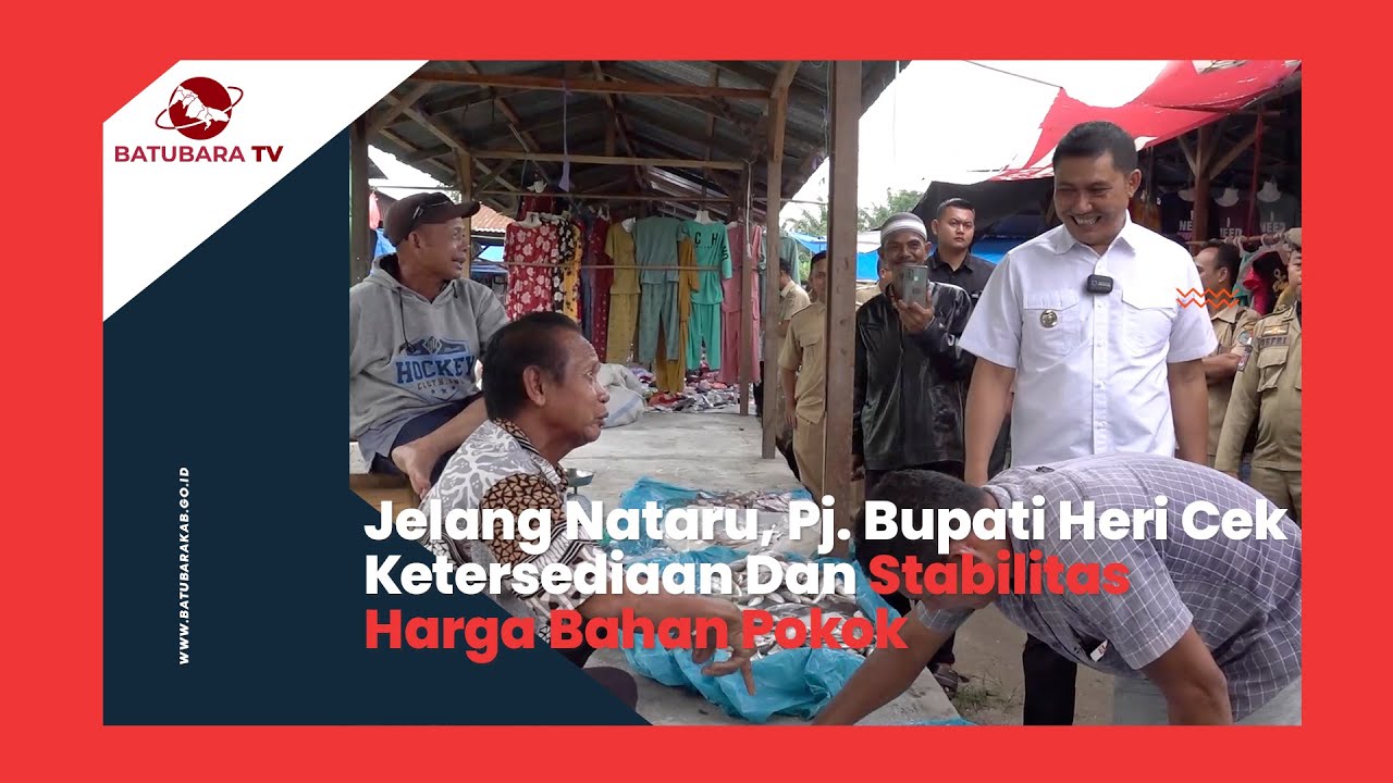 JELANG NATARU, PJ. BUPATI HERI CEK KETERSEDIAAN DAN STABILITAS HARGA BAHAN POKOK