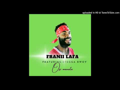 Frani lafa & Stegga bwoy (osi manata) 2022