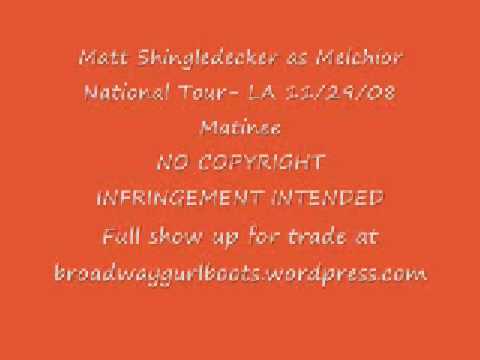 All That's Known- Matt Shingledecker as Melchior 11/29/08 Matinee National Tour LA