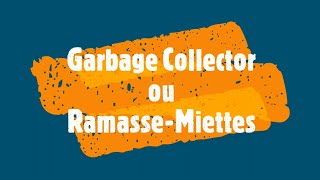 Garbage Collector Ou Ramasse-miettes | Comprendre la plateforme Java