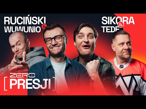 ZERO PRESJI #13: RUCINSKI, SIKORA, TEDE, WUWUNIO