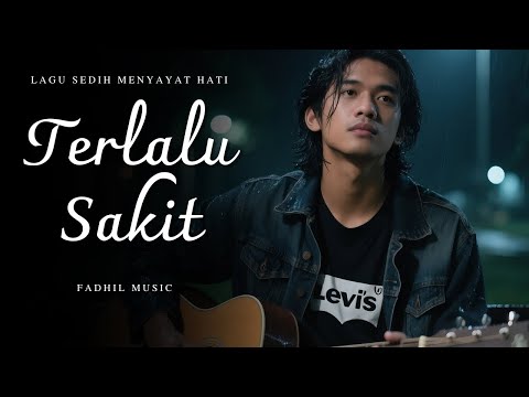 TERLALU SAKIT - Lagu Sedih Menyayat Hati / Lagu Pop Minang / Slow Melayu Terbaru 2025🎶