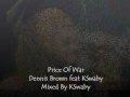 Price Of War - Dennis Brown feat KSwaby - Mixed By KSwaby