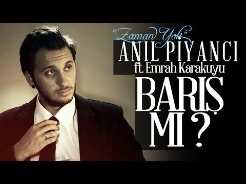 Barış Mı  - Anıl Piyancı Feat Emrah Karakuyu