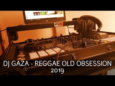 DJ GAZA - REGGAE OLD OBSESSION 2019