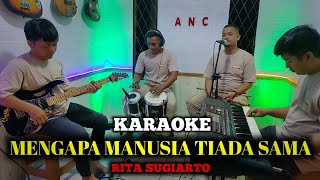 Download lagu MENGAPA MANUSIA TIADA SAMA KARAOKE RITA SUGIARTO NADA COWOK mp3