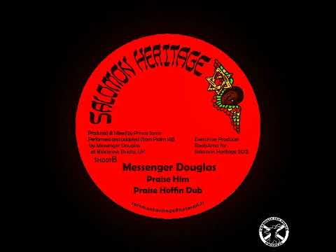 Messenger Douglas - Praise Him + Dub 12" Salomon Heritage 2012 - DUB