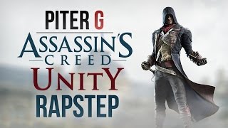 ASSASSIN'S CREED UNITY RAPSTEP | PITER-G (Prod. por Punyaso)