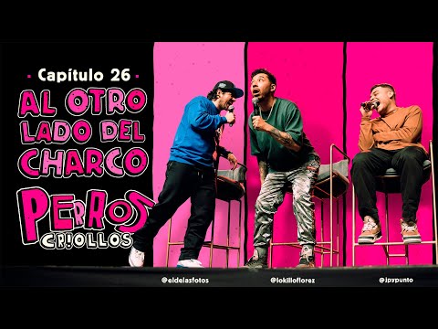PERROS CRIOLLOS - AL OTRO LADO DEL CHARCO, CAP. 26