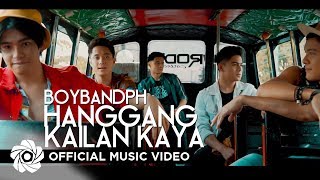 Hanggang Kailan Kaya - BoybandPH (Music Video)