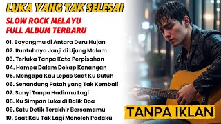 Download lagu Full Album Slow Rock Melayu Sedih – Luka Yang Tak Selesai | Lagu Galau Paling Menyentuh Hati mp3 Download lagu Full Album Slow Rock Melayu Sedih – Luka Yang Tak Selesai | Lagu Galau Paling Menyentuh Hati mp3