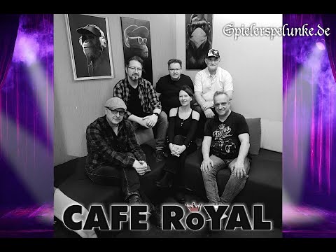 Cafe Royal live @ spielerspelunke.de