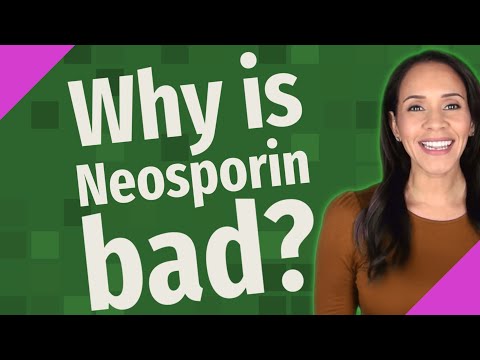 Why is Neosporin bad?