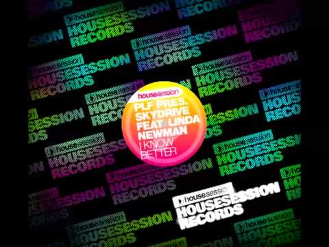 I Know Better - PLF pres Skydrive feat Linda Newman (Original Extented Mix)