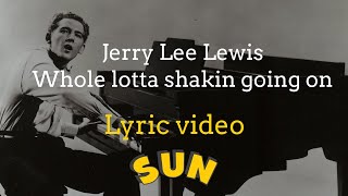 Jerry Lee Lewis - Whole Lotta Shakin&#39; Going On with Lyrics