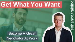 Become A Great Negotiator: Be Amazing At Getting What You Want At Work