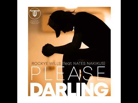 Rockye Wills - Please Darling feat  Nathan Nakikus