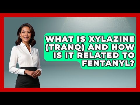 What Is Xylazine (tranq) And How Is It Related To Fentanyl? - The Health Brief