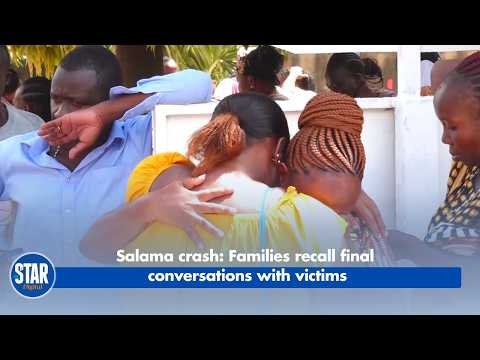 Salama crash: Families recall final conversations with victims