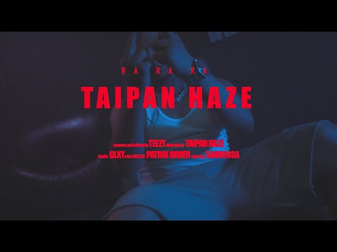 TAIPAN HAZE - RARARA |Official Video|