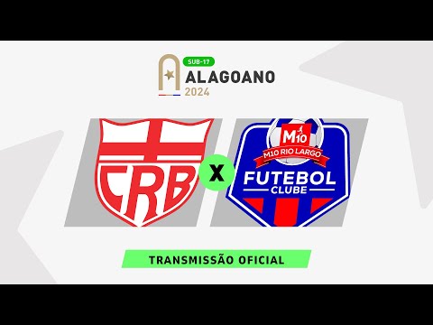 CRB x M10 Rio Largo - ALAGOANO SUB 17 - OITAVAS DE FINAL