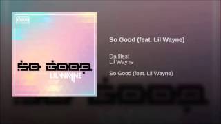 Da Illest - So Good (Feat. Lil Wayne) Áudio Download