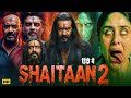 SHAITAAN 2 FULL MOVIE 2026 Ajay Devgn Kareena Kapoor Madhavan New Bollywood Horror Movie 2026