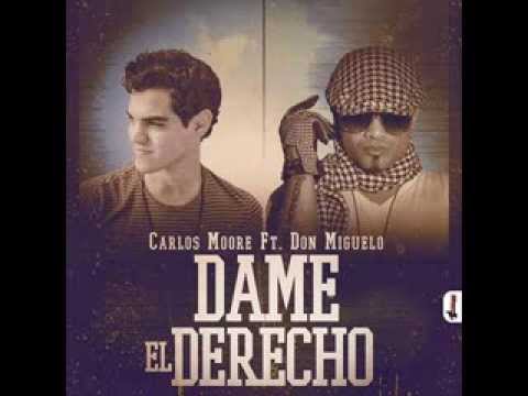 Don Miguelo Ft. Carlos Moore - Dame El Derecho