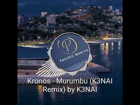 Kronos - Murumbu (K3NAI Remix) by K3NAI PNG Music