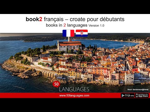 Apprendre le croate. Un cours de langue pour débutants et de niveau moyen en 100 leçons.