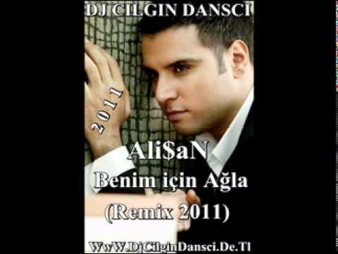 Dj Cilgin Dansci Vs Alisan - Benim icin Agla(Slow Remix 2011)