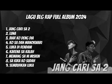 LAGU TIMUR | LAGU BLG RAP FULL ALBUM | Jang Cari Sa 2