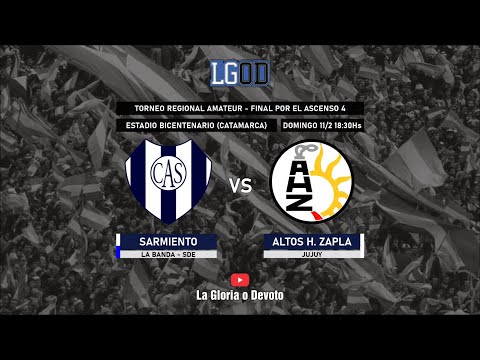Sarmiento (La Banda) vs Altos Hornos Zapla (Jujuy) | Final por el Ascenso | Regional Amateur