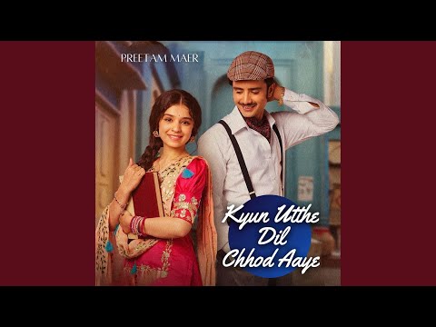Kyun Utthe Dil Chhod Aaye