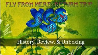 Yes - Fly From Here Return Trip - History, Review, &amp; Unboxing