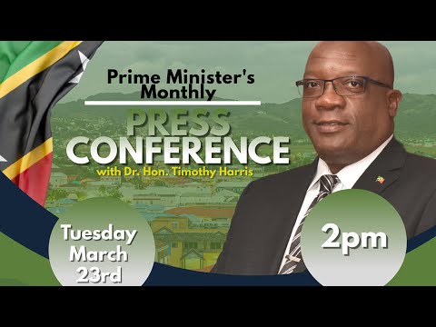 Monthly Press Conference March 2021 Prime Minister Dr. Hon. Timothy Harris March 23, 2021