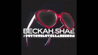 Beckah Shae - #putyourloveglasseson