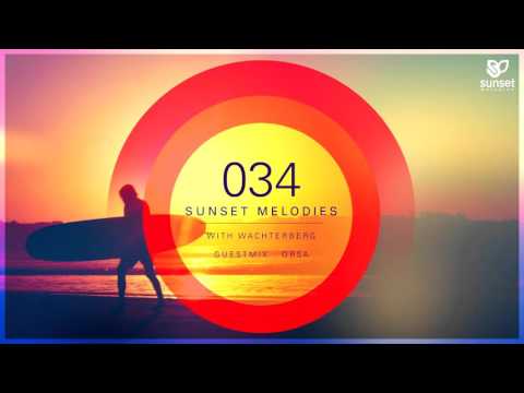 Sunset Melodies 034 with Wachterberg (incl. Orsa Guest Mix)