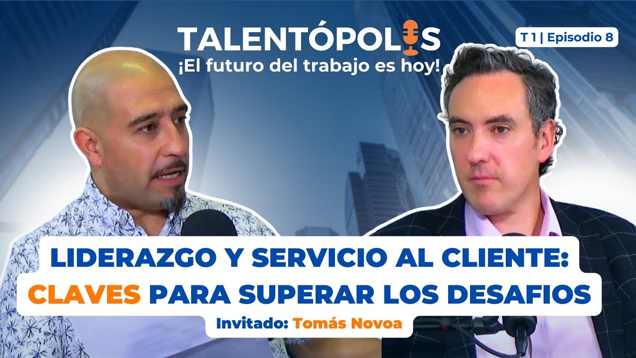 T1-E8 Liderazgo y Servicio al Cliente: CLAVES para superar los DESAFIOS