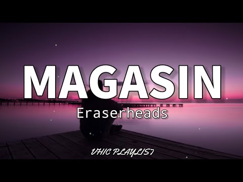 Magasin - Eraserheads (Lyrics)????