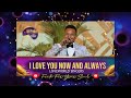 ALL PRAISE SERVICE I Love You Now And Always Blessing Loveworld Singers Live With Pastor Chris