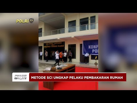 PRESISI UPDATE : METODE SCI UNGKAP PELAKU PEMBAKARAN RUMAH 09/07/2024 08.00