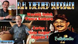 Download lagu Wayang Golek Panca Komara SETA GUGUR Bag 1 (Audio Kaset) - R.H. Tjetjep Supriadi mp3