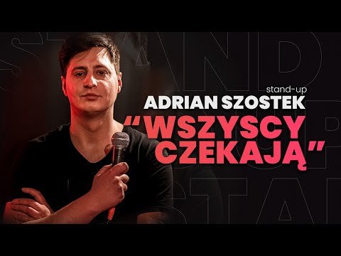 Adrian Szostek - "Wszyscy czekają" | Stand-up | 2023