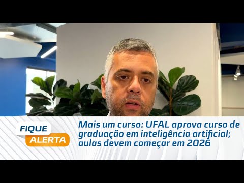 UFAL aprova curso de graduação em inteligência artificial; aulas devem começar em 2026