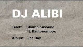DJ Alibi - Championsound ft. Bamboombox
