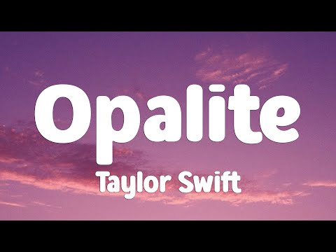 Taylor Swift - Opalite (Lyrics)